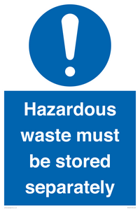 Hazardous Waste Must Be Stored Separately Sign